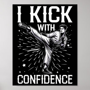 Affiche Je donne des coups de pied avec confiance arts mar