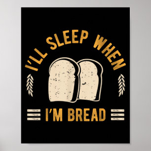 Affiche Je dormirai quand Boulangerie Pain Foodie Boulange