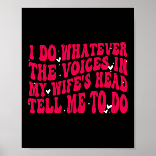 Affiche Je Fais Ce Que Les Voix De Ma Tête De Femme Me Dis