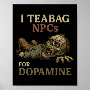 Affiche Je fais du sachet de thé aux PNJ pour la dopamine