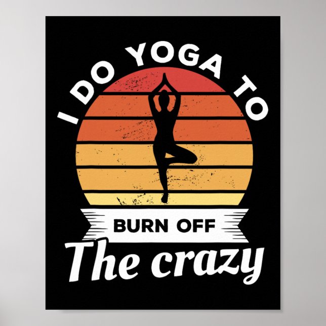 Affiche Je fais du yoga pour brûler la méditation folle (Devant)