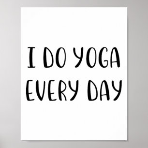 Affiche Je fais du yoga tous les jours idée drôle White Li
