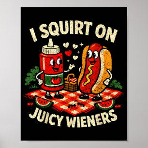 Affiche Je fais gicler sur de juteux saucisses Meme humour