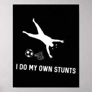Affiche Je fais mes propres cascades Foot drôle Joueur de