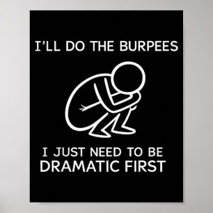 Affiche Je ferai les burpees, je dois juste être dramatiqu