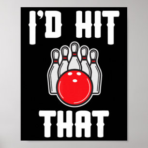 Affiche Je frapperais ce cadeau de Bowler Fun Bowling Team