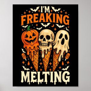 Affiche Je freaking Melting Funny Halloween Ice Cream Jok