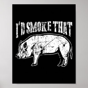 Affiche Je Fumerais Ce Porc Barbecue Bas Et Lent Cochon Re