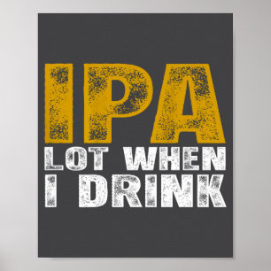 Affiche Je Ipa Beaucoup Quand Je Bois De La Bière
