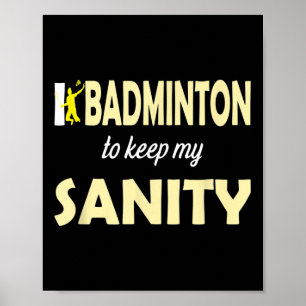 Affiche Je Joue À Badminton Pour Garder Mon Sanité