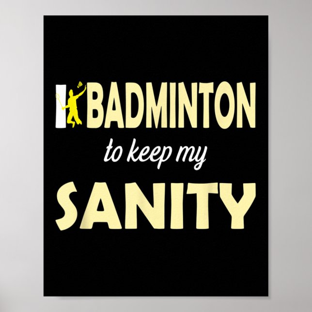 Affiche Je Joue À Badminton Pour Garder Mon Sanité (Devant)