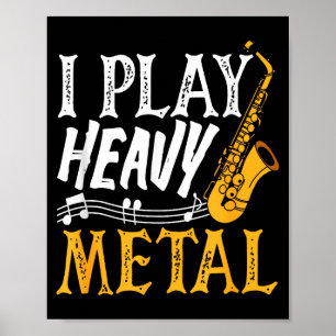 Affiche Je joue du saxophone heavy metal saxophoniste
