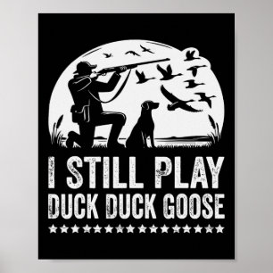 Affiche Je Joue Encore Drôle Chasse Au Canard