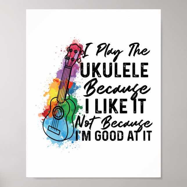 Affiche Je Joue L'Ukulele Parce Que Je L'Aime Ukulele (Devant)