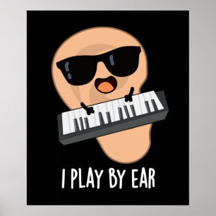 Affiche Je Joue Par Ear Funny Music Pun Dark BG