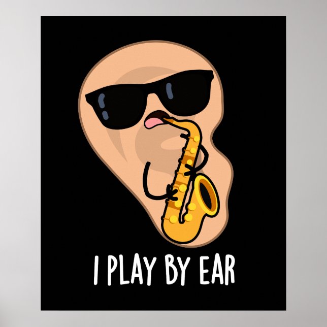 Affiche Je Joue Par Ear Funny Saxophone Pun Dark BG (Devant)
