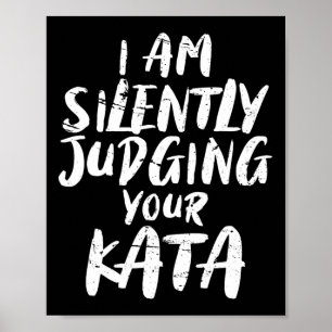Affiche Je juge silencieusement votre kata de karaté