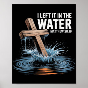 Affiche Je L'Ai Laissé Dans L'Eau Matthieu 28 Baptême Chri
