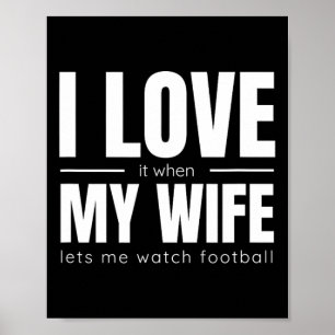 Affiche Je L'Aime Quand Ma Femme Me Laisse Regarder Footba