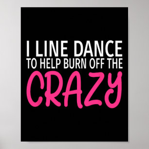 Affiche Je Lance La Danse Pour Brûler Le Crazy - Funny Lin