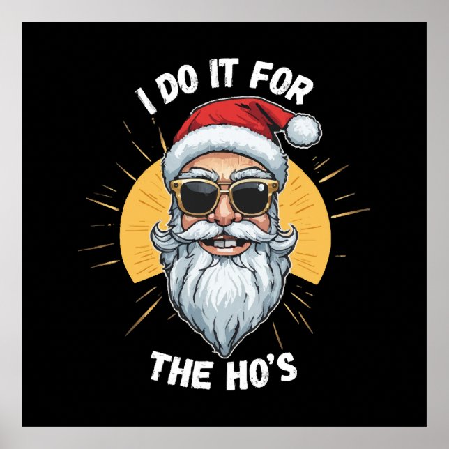 Affiche Je le fais pour les Ho s Noël drôle santa (Devant)
