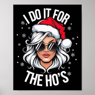 Affiche Je le fais pour les Ho's Funny Naughty Noël Femmes