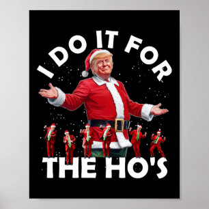 Affiche Je le fais pour les Ho's Funny Santa Trump Style d