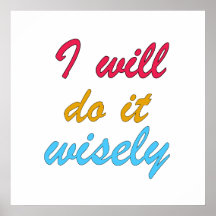 je le ferai avec sagesse