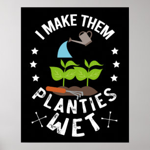 Affiche Je les fais planter des plantes mouillées Cadeau d