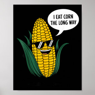 Affiche Je mange du maïs de la longue façon Citation drôle