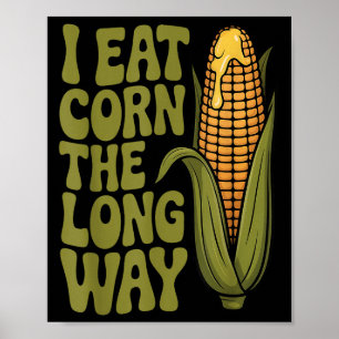 Affiche Je Mange Du Maïs Le Long Way Drôle Adulte Plaisant