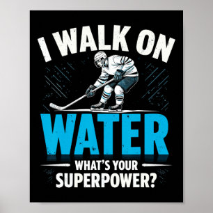 Affiche Je Marche Sur L'eau Quelle Est Votre Superpuissanc