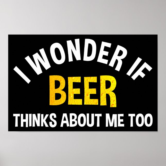 Affiche Je me demande si la bière pense aussi à moi (Devant)