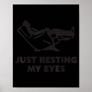 Affiche Je me repose juste les yeux, fauteuil inclinable d