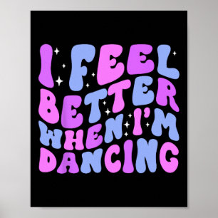 Affiche Je me sens mieux quand je danse Ballet Danseuse Fi