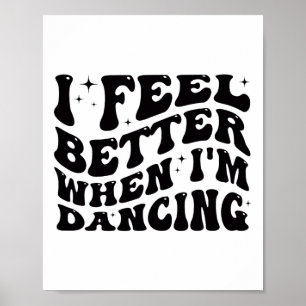 Affiche Je me sens mieux quand je danse Ballet Danseuse Fi
