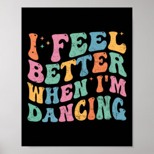 Affiche Je me sens mieux quand je danse Drôle Drôle Super