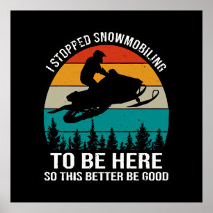 Affiche Je me suis arrêté à la motoneige pour être ici
