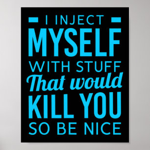 Affiche Je Me Suis Injecté Avec Des Choses Amusants Sensib