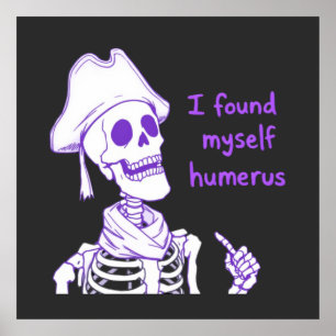 Affiche Je Me Suis Trouvé Humerus - Drôle Skeleton Pun