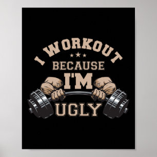 Affiche Je m'entraîne parce que je suis moche Weightliftin