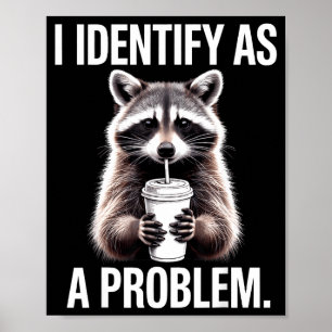 Affiche Je m'identifie comme un problème drôle humour de r