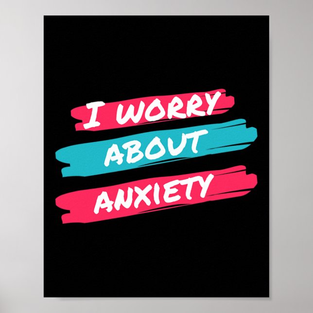 Affiche Je M'Inquiète De L'Anxiété Sensibilisation Au Stre (Devant)