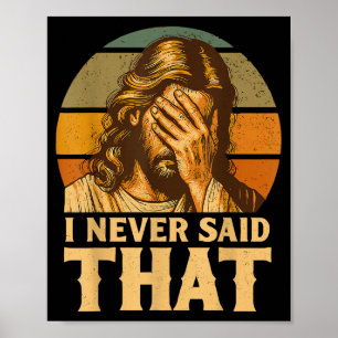 Affiche Je n'ai jamais dit que Jésus Mème Drôle Chrétien D