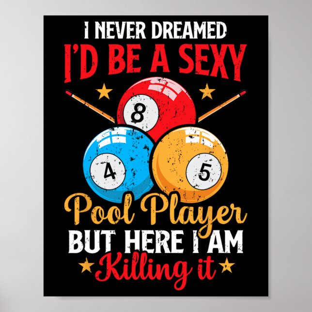 Affiche Je N'Ai Jamais Rêvé Funny Pool Player Billard 8-ba (Devant)