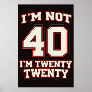 Affiche Je n'ai pas 40 ans, j'ai vingt vingt ans