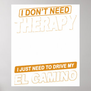 Affiche JE N'AI PAS BESOIN DE THÉRAPIE Chevrolet El Camino
