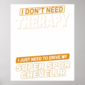 Affiche JE N'AI PAS BESOIN DE THÉRAPIE Chevrolet Super Spo