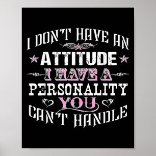 Affiche Je N'Ai Pas D'Attitude J'Ai Une Ity Que Vous Ne Po