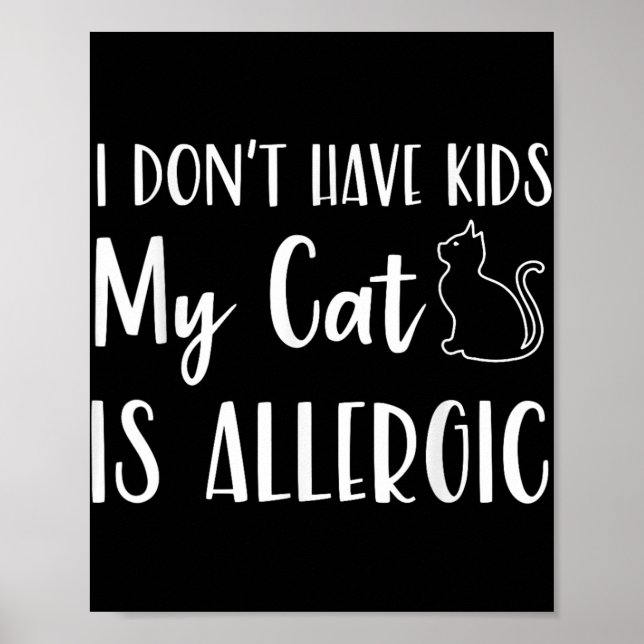 Affiche Je N'Ai Pas D'Enfants Mon Chat Est Allergique Amus (Devant)